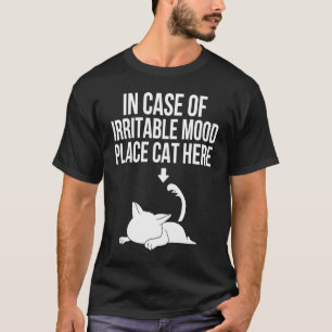 T-shirt En cas d'humeur irritable, placez le chat ici
