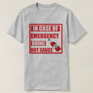 T-shirt En cas d'urgence, apportez la sauce chaude, piment