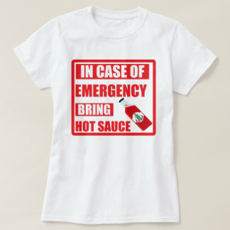 T-shirt En cas d'urgence, apportez la sauce chaude, piment