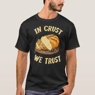 T-shirt En Croûte Nous Confions Citer Pour Un Boulanger De