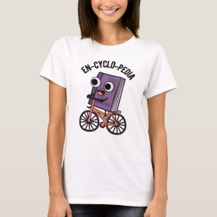 T-shirt En-cyclo-Pedia Funny Encyclopedia Pun