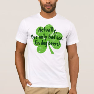 T-shirt En fait j'ai seulement eu un en bières de chien