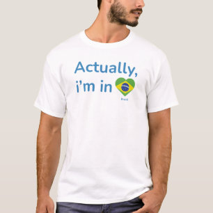 T-shirt En fait je suis au Brésil