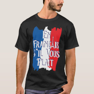 T-shirt En Français S'il vous Plait - Langue Française