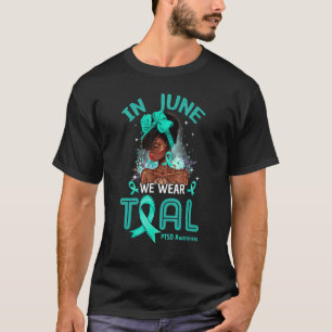 T-shirt En Juin, Nous Portons Turquoise Black Women PTSD A