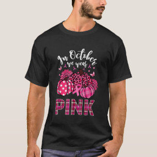 T-shirt En Octobre Nous Portons Citrouille Rose Cancer du 