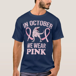 T-shirt En Octobre, Nous Portons Des Dinosaures Roses Chau
