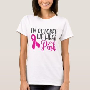 T-shirt En octobre, nous portons du rose  Sensibilisation 