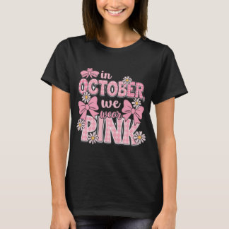 T-shirt en octobre nous portons le design de sensibilisati