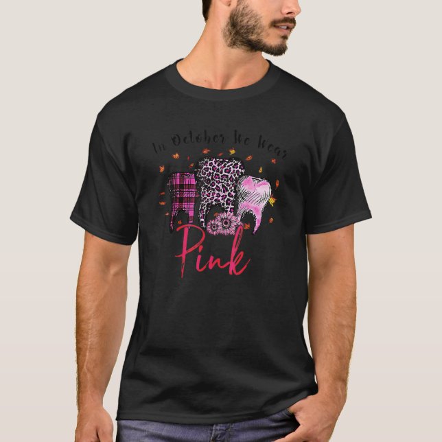T-shirt En Octobre Nous Portons Pink Dental Cancer Du Sein (Devant)