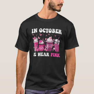 T-shirt En Octobre Nous Portons Un Café Latte Rose Automne