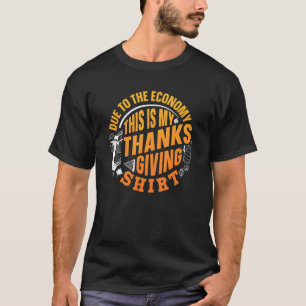 T-shirt En Raison De L'Économie C'Est Mon Action De Grâce