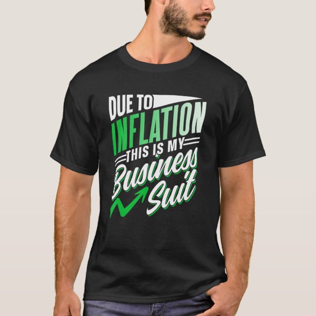 T-shirt En Raison De L'Inflation C'Est Mon Business Suit S (Devant)