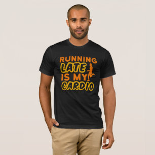 T-shirt En retard, c'est ma typographie cardiovasculaire