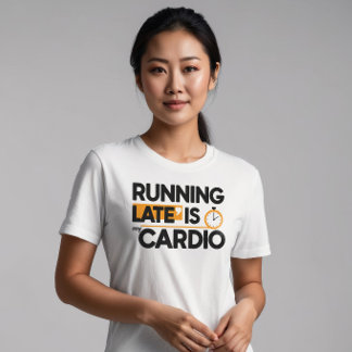 T-shirt En retard, c'est mon Cardio