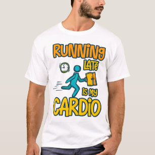 T-shirt En retard, c'est mon Cardio