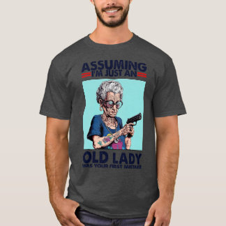 T-shirt En Supposant Que Je Ne Sois Qu'Une Vieille Dame, C