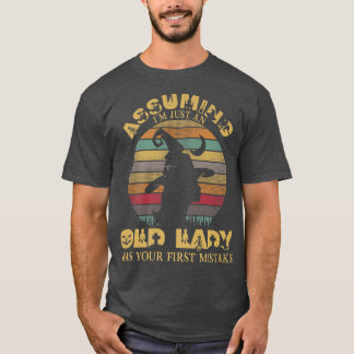 T-shirt En supposant que je ne suis qu'une vieille dame a 