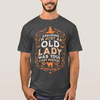 T-shirt En supposant que je ne suis qu'une vieille dame a