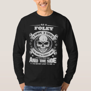 T-shirt En tant que FOLEY j'ai 3 côtés je n'ai rencontré q