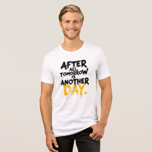 T-shirt En Tri-matière Après tout, demain est un autre jour t shirt