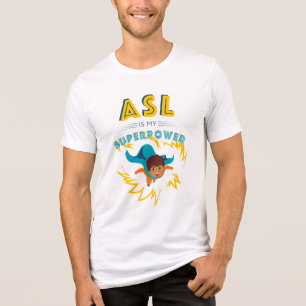 T-shirt En Tri-matière ASL est ma superpuissance