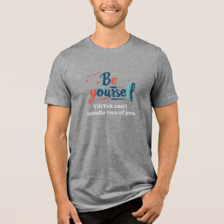 T-shirt En Tri-matière “Be yourself" inspirational funny typography text 