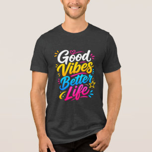 T-shirt En Tri-matière Bonne ambiance, meilleure vie - Conception de typo