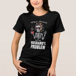 T-shirt En Tri-matière Ça Ressemble À Mon Problème De Maris