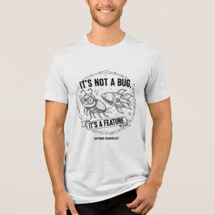 T-shirt En Tri-matière Ce n'est pas un bogue, c'est une fonctionnalité" R