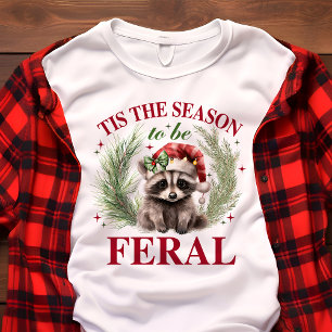 T-shirt En Tri-matière C'est la saison d'être sauvage et drôle Raton lave