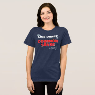 T-shirt En Tri-matière Chemise de danse en ligne Common Sense