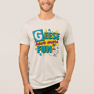 T-shirt En Tri-matière Chemise Les Oies S'amusent Plus Cadeau Pour Les Pr