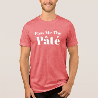 T-shirt En Tri-matière Chemise 'Passez-moi le Pâté' pour les Amoureux de