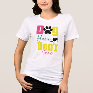 T-shirt En Tri-matière Cheveux de chien ne se soucient pas de la typograp