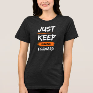 T-SHIRT EN TRI-MATIÈRE CONTINUEZ D'AVANCER