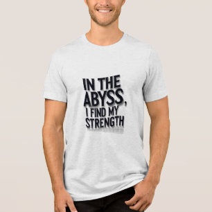 T-shirt En Tri-matière Dans L'Abysse, Je Trouve Ma Force