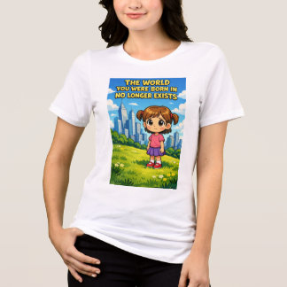 T-shirt En Tri-matière Dessin animé : Le monde dans lequel vous êtes né n