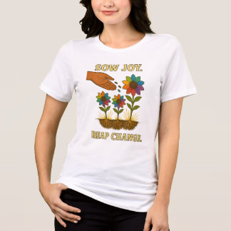 T-shirt En Tri-matière Doucement Joy. Reap Change. - Jardin arc-en-ciel d