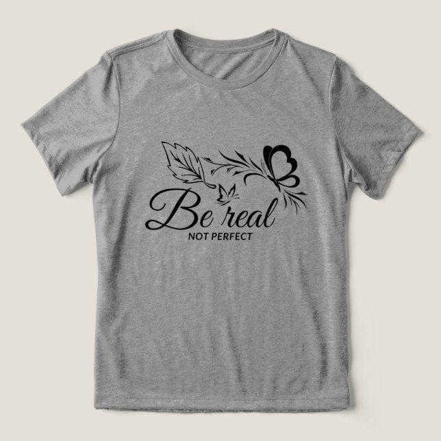 T-shirt En Tri-matière être vrai pas parfait (Design Recto)
