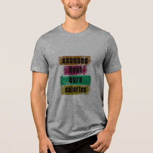 T-shirt En Tri-matière Excuses Don't Burn Calories Motivational Gym T-Shi