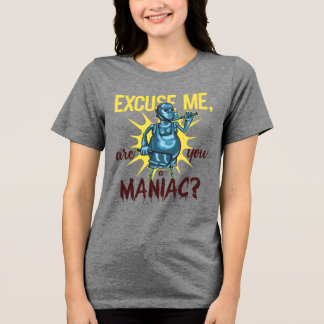 T-shirt En Tri-matière Excusez-moi, êtes-vous un maniaque ridicule
