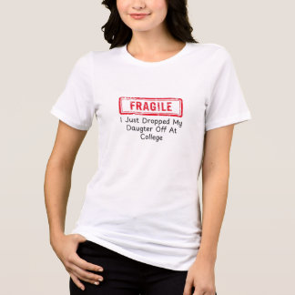T-shirt En Tri-matière Fragile, je viens de déposer ma fille à l'universi