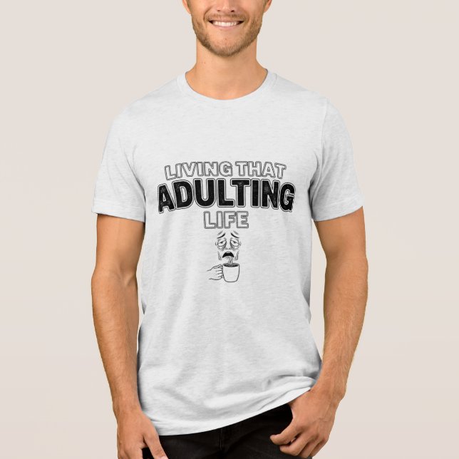 T-shirt En Tri-matière Funny Adulting Life Tired Coffee Slogan (Recto)
