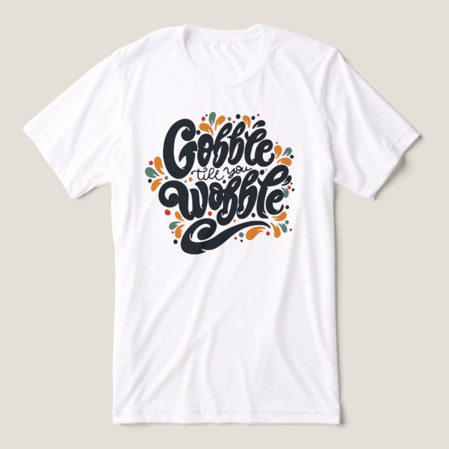 T-shirt En Tri-matière Gobble jusqu'à ce que vous tournez (Design Recto)
