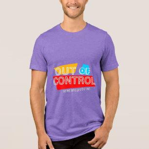 T-shirt En Tri-matière Hors de Contrôle – Création de Typographie Audacie