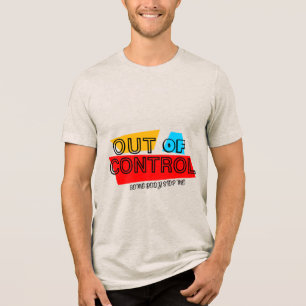 T-shirt En Tri-matière Hors de Contrôle – Création de Typographie Audacie