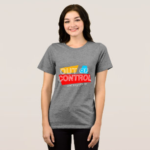 T-shirt En Tri-matière Hors de Contrôle – Création de Typographie Audacie