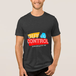 T-shirt En Tri-matière Hors de Contrôle – Création de Typographie Audacie