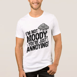 T-shirt En Tri-matière I’m Not Moody, You’re Just Annoying